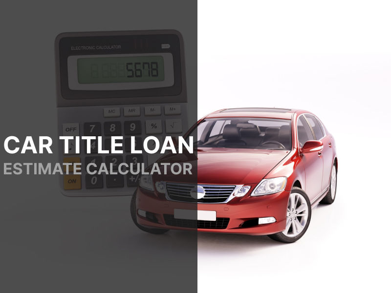 Car Title Loan Estimate Calculator for Georgia Residents